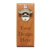 Magnet Bottle Opener - "Custom Design"