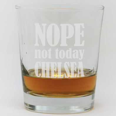 Whiskey Glass - Nope Not Today