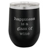 Wine Tumbler Happiness Is A Glass Of Wine