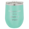 Wine Tumbler Happiness Is A Glass Of Wine