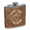 Here for the Boos Flask, Halloween Flask, Funny Halloween Flask, Silly Halloween Flask