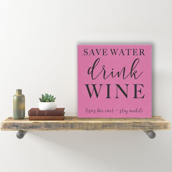 Wall Sign - "Save Water Drink Wine"