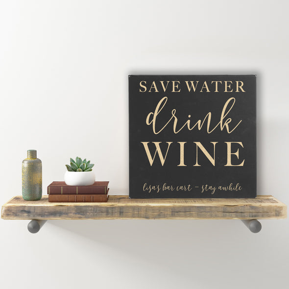 Wall Sign - "Save Water Drink Wine"