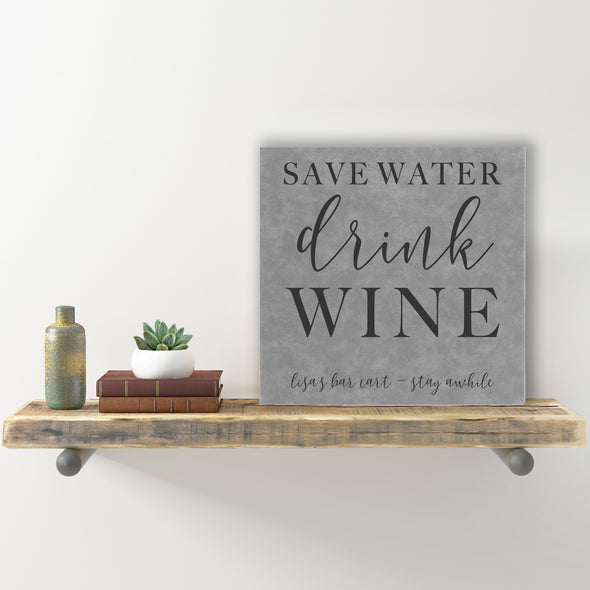 Wall Sign - "Save Water Drink Wine"