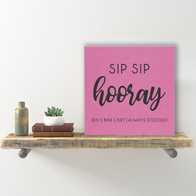 Wall Sign - "Sip Sip Hooray"