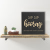 Wall Sign - "Sip Sip Hooray"