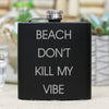 Flask - "Beach Don't Kill My Vibe"