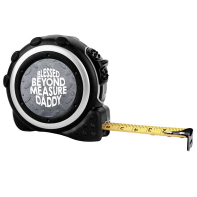 Custom Tape Measure - "Blessed Beyond Measure Dad"