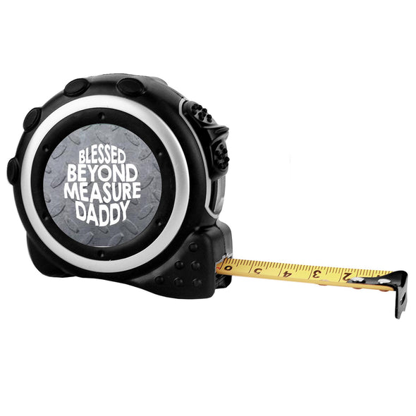 Custom Tape Measure - "Blessed Beyond Measure Dad"