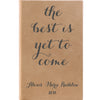 Personalized Journal, Notebook The best is yet to come