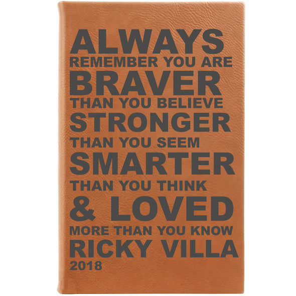 Personalized Journal, Notebook, Always remember you  are braver than you believe stronger than you seem smarter than you think and loved more than you know