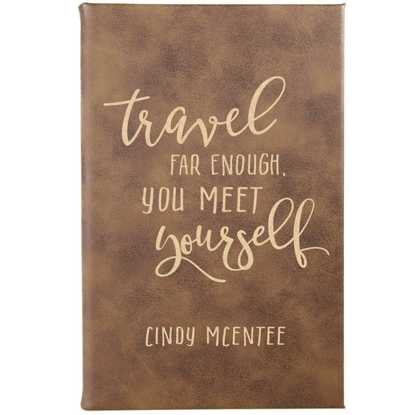 Personalized Journal - "Travel Far Enough, You Meet Yourself"