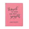 Engraved Passport Cover, Custom Passport Holder, "Travel far enough you meet yourself"