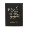 Engraved Passport Cover, Custom Passport Holder, "Travel far enough you meet yourself"