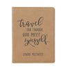 Engraved Passport Cover, Custom Passport Holder, "Travel far enough you meet yourself"