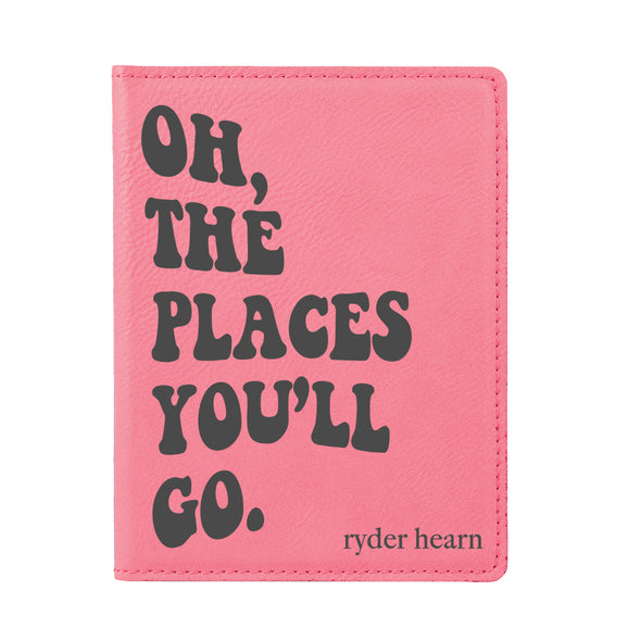 Custom Passport Holder, "Oh, the places you'll go"