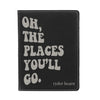 Custom Passport Holder, "Oh, the places you'll go"