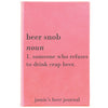 Personalized Journal - "Beer Snob"