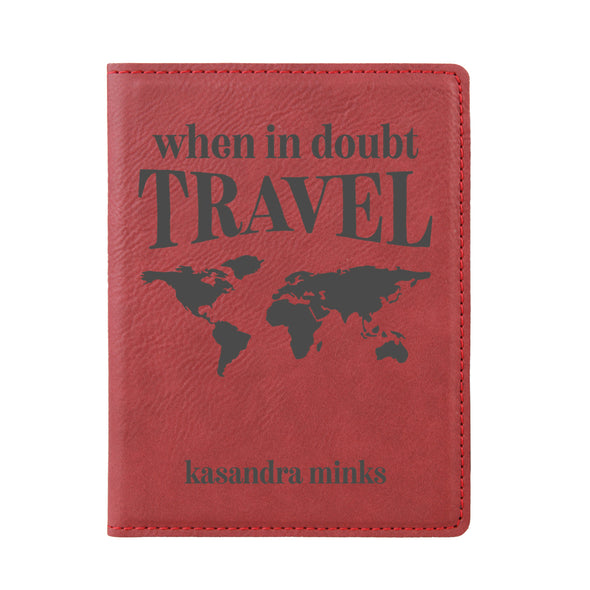 Passport Cover, Custom Passport Holder, "When in doubt travel"