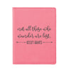 Passport Cover, Custom Passport Holder, "Not all those who wander are lost"