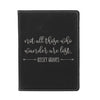 Passport Cover, Custom Passport Holder, "Not all those who wander are lost"