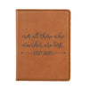 Passport Cover, Custom Passport Holder, "Not all those who wander are lost"