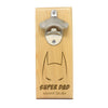 Magnet Bottle Opener - "Super Dad"