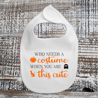 Baby Bib - Who Needs a Costume?