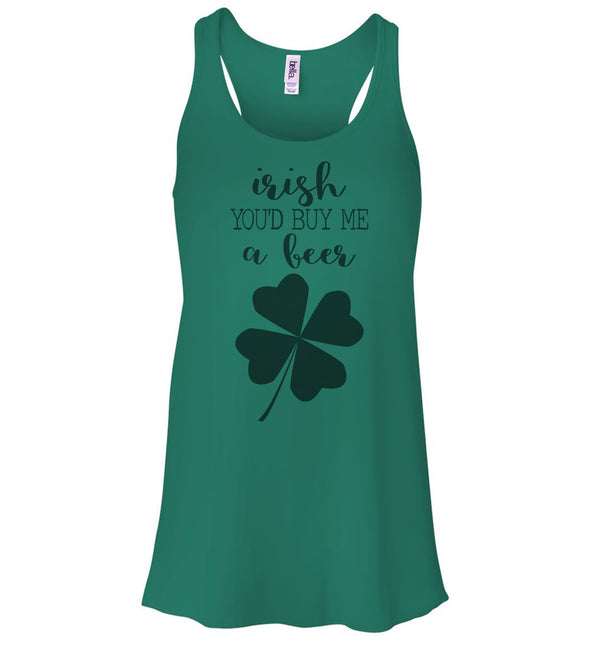 Women's Tank - Irish You'd Buy me a Beer