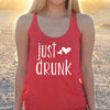 Women's Razor Back Tank Top "Just Drunk"