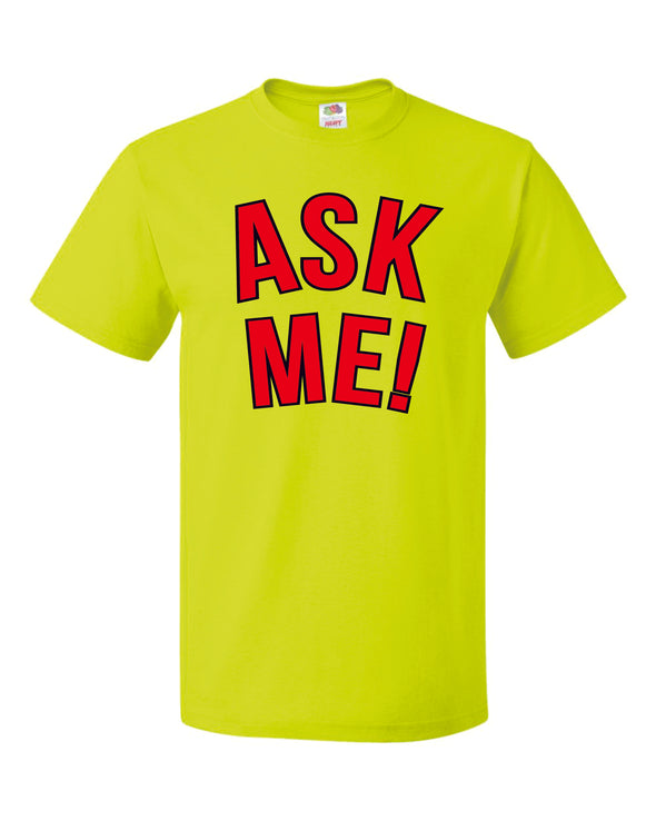 ASK ME SHIRT - 1ST YEAR MANDATORY